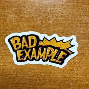 Bad‎ example sticker